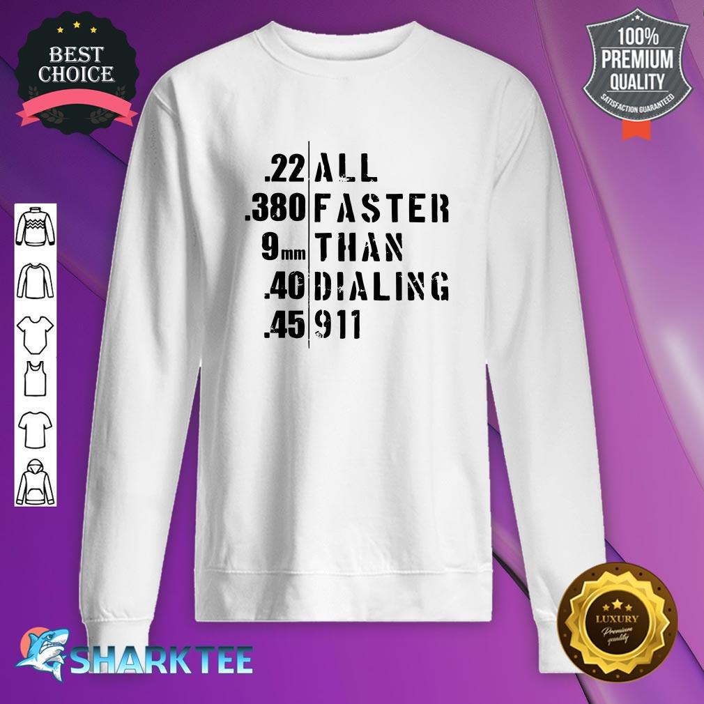All Faster Than Dialing 911 Sweatshirt