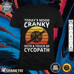 Bicycle Today's Mood Cranky With A Touch Of Cycopath Premium Shirt