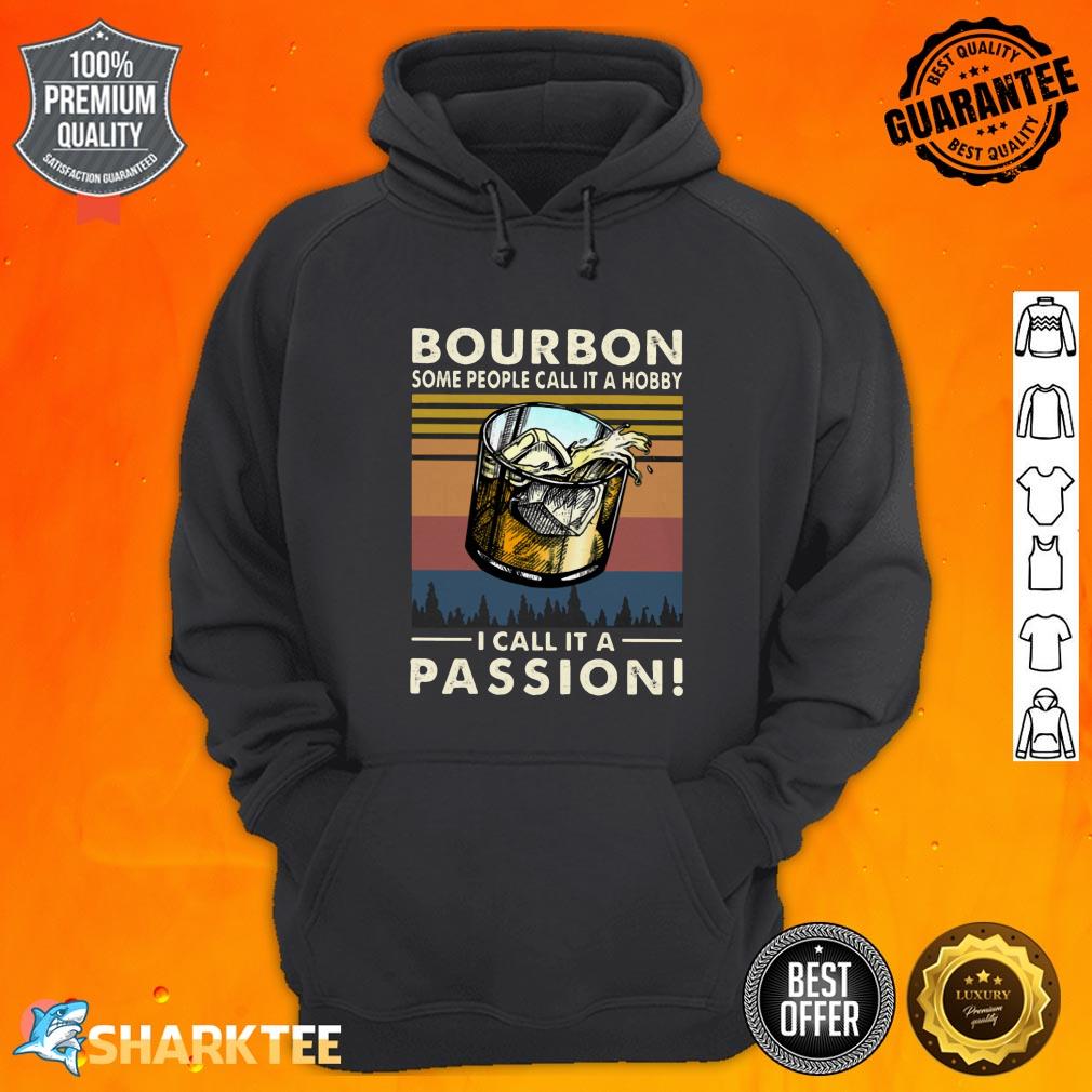 Bourbon Some People Call It A Hobby Call It A Passion Classic Hoodie
