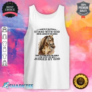 Horse Stand With God Judged By God Tank-top