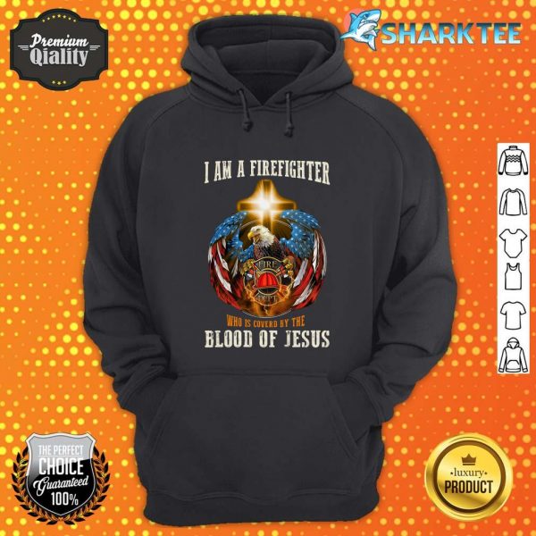 I Am A Firefighter Who Is Covered By The Blood Of Jesus Classic Hoodie