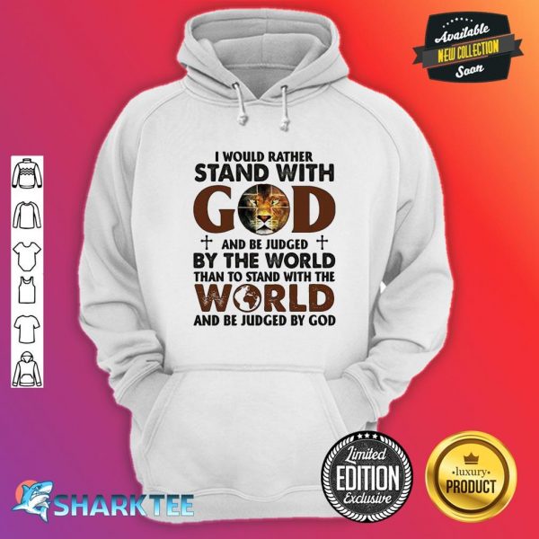 I Would Rather Stand With God Apparel Hoodie