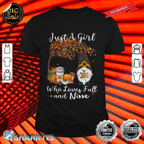 Just A Girl Who Loves Fall And Nisse Shirt