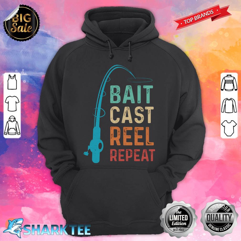 Bait Cast Reel Repeat Love Fishing hoodie