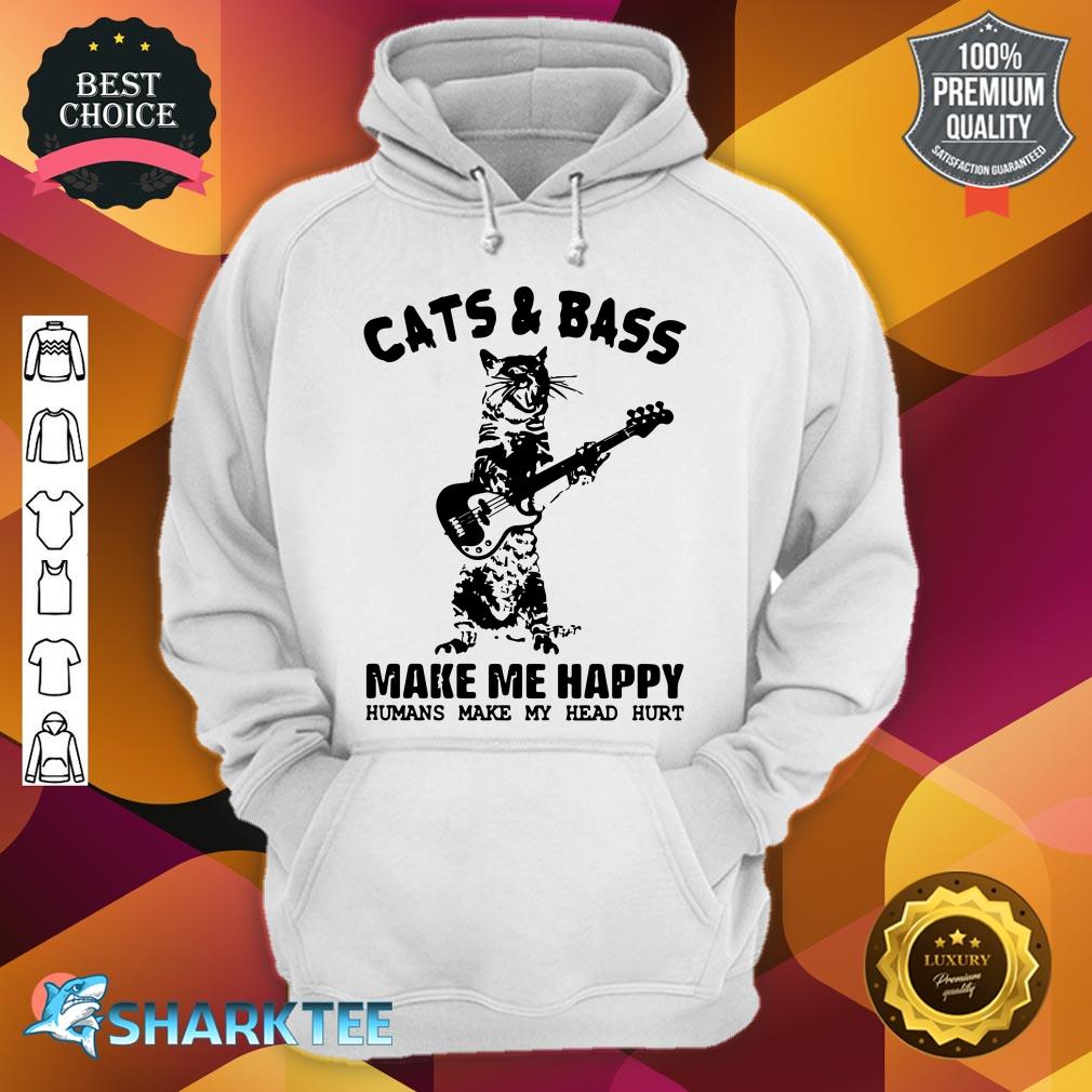 Cats And Bass Make Me Happy hoodie