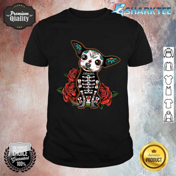 Chihuahua Dia De Los Muertos Day Of The Dead Dog Sugar Skull Shirt