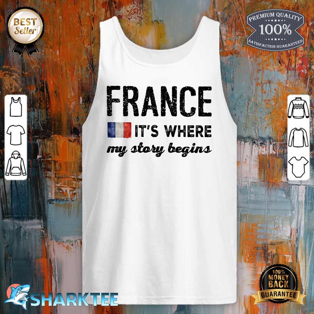 France Its Where My Story Begins tank-top