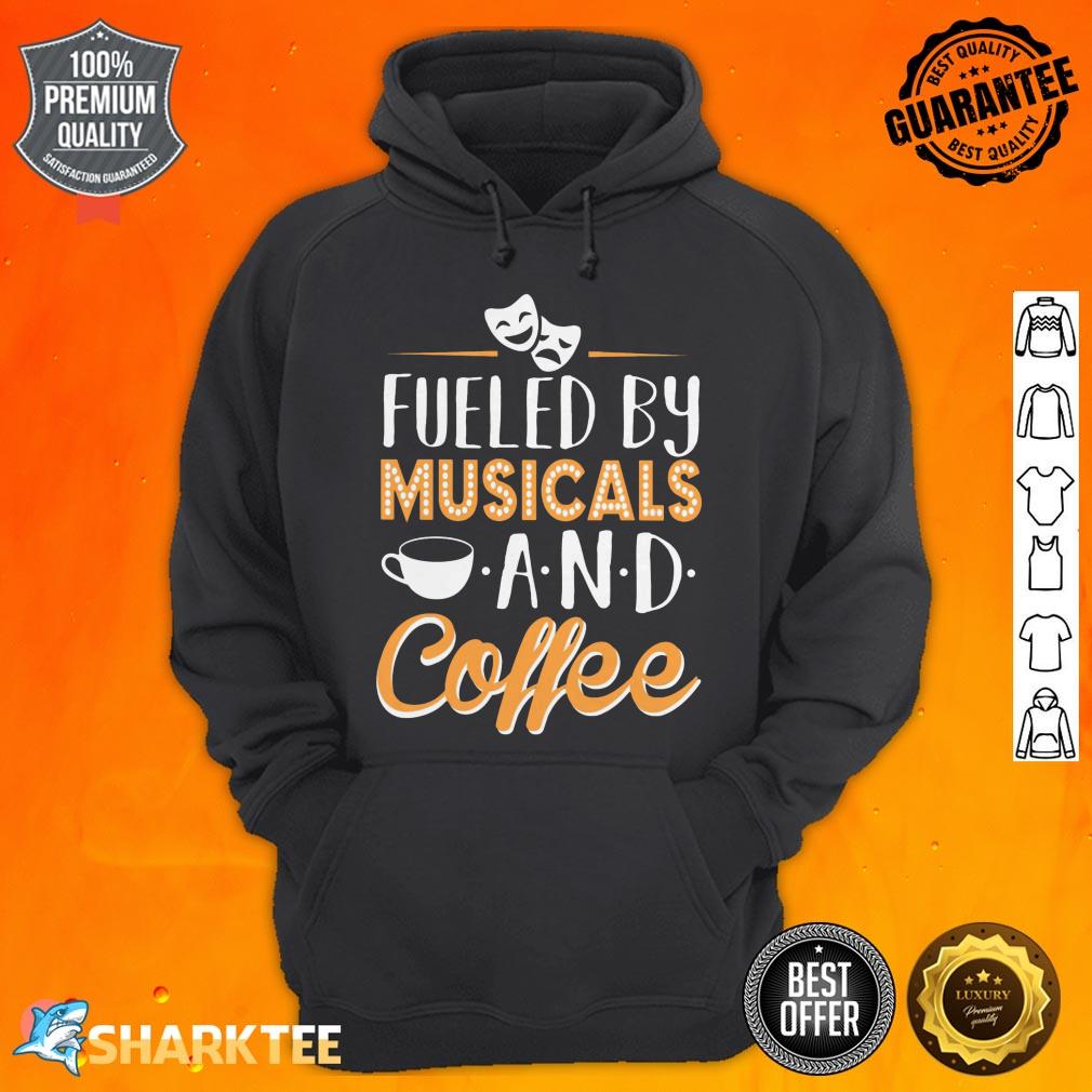 Fueled By Musicals And Coffee hoodie