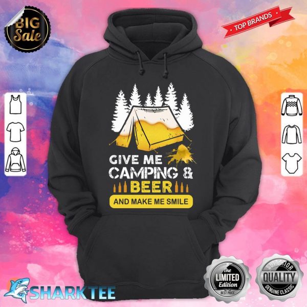 Give Me Camping And Beer And Watch Me Smile hoodie