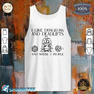 I Like Dungeons And Deadlifts And Maybe 3 People tank top