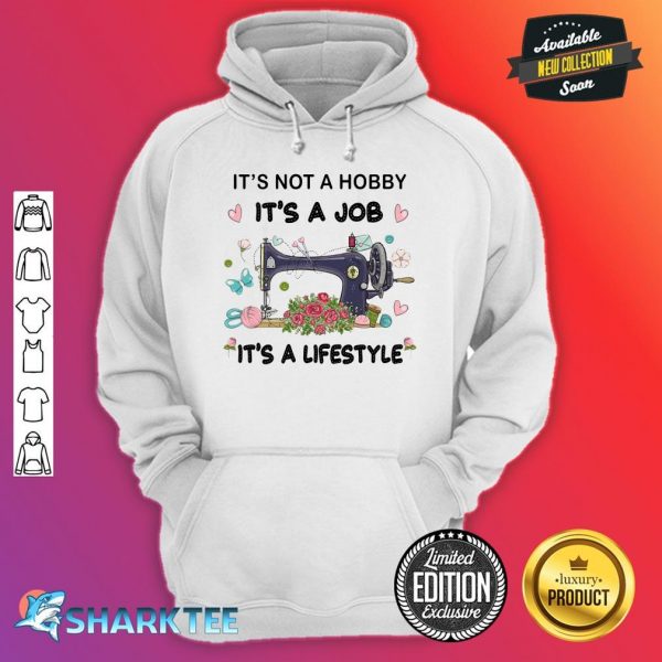 It's A job It's A life Style hoodie
