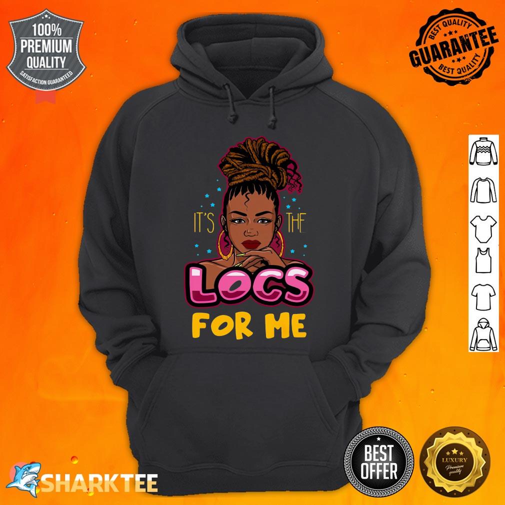 Its The Locs For Me Hoodie