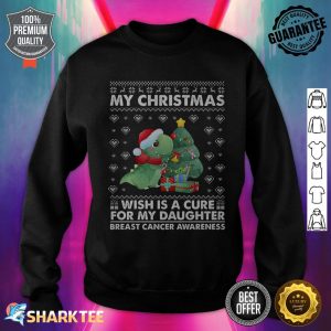 My Christmas Wish Is A Cure For My Daughter Sweatshirt