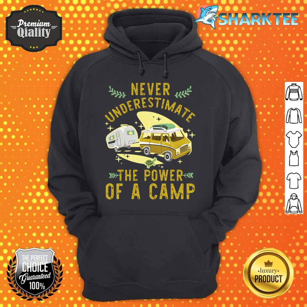 Never Underestimate The Power Of A Camp hoodie