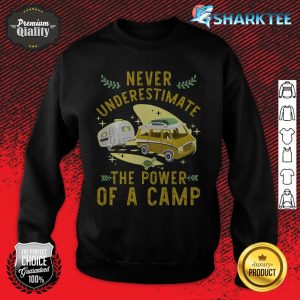 Never Underestimate The Power Of A Camp sweatshirt