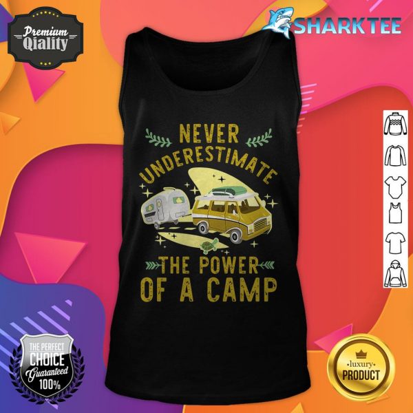 Never Underestimate The Power Of A Camp tank-top