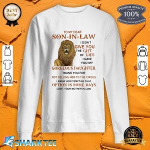 Option Is Some Days Best Gift For Son In Law Sweatshirt