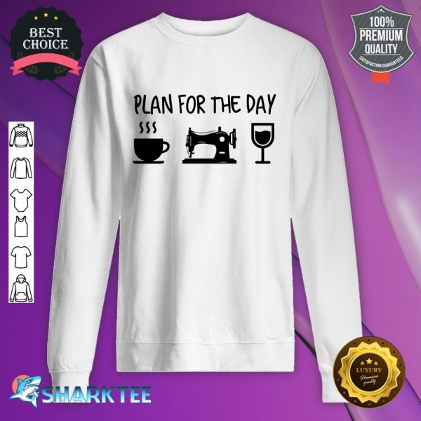Plan For The Day sweatshirt