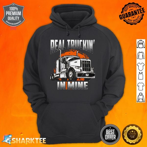 Real Truckin' In Mine hoodie