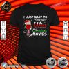 I Just Want To Drink Wine And Watch Christmas Movies Shirt