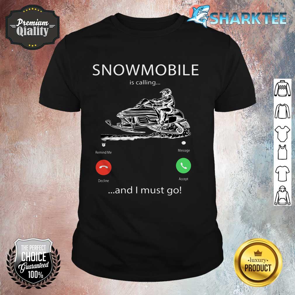 Snowmobile is calling 0003 Shirt