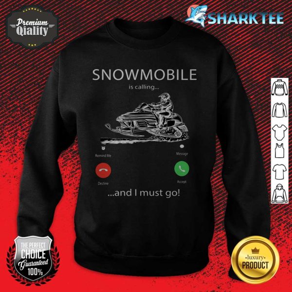 Snowmobile is calling 0003 sweatshirt