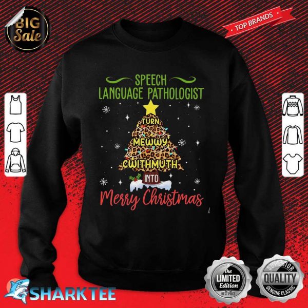 Speech Language Pathologist Turn Mewwy Cwithmuth Merry Christmas sweatshirt
