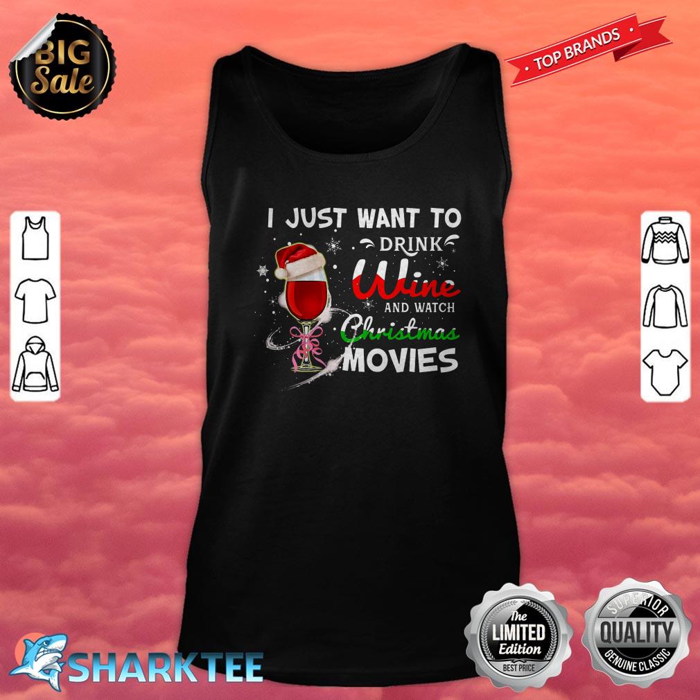 I Just Want To Drink Wine And Watch Christmas Movies Tank-top