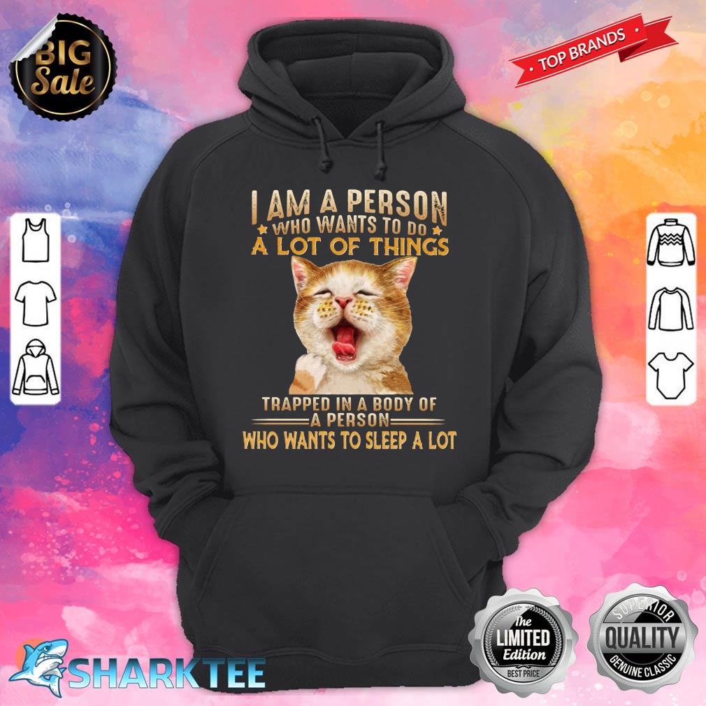 Who Wants To Sleep A Lot Cat Lovers hoodie