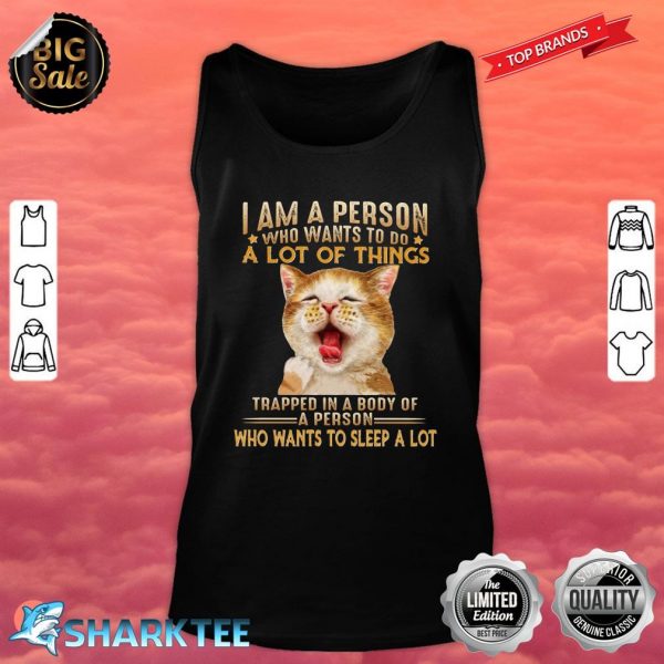 Who Wants To Sleep A Lot Cat Lovers tank top
