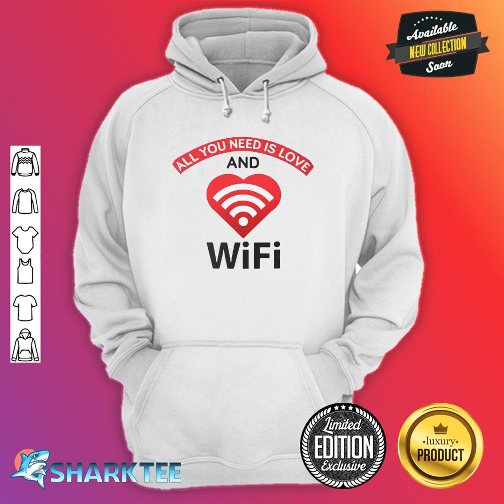 All You Need Is Love And Wifi Classic Hoodie