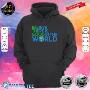 Be The Good In The World Hoodie