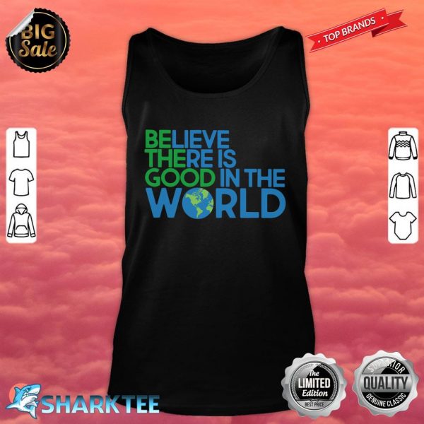 Be The Good In The World Tank top