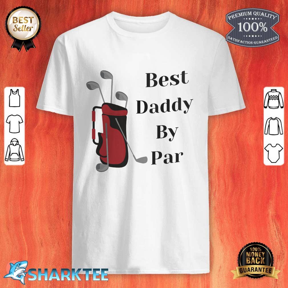 Best Daddy By Par Mug Fun Gift For Dad Shirt