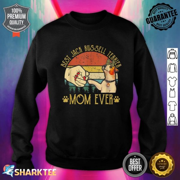 Best Jack Russell Terrier Mom Ever Sweatshirt