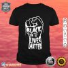 Blm Fist Black Lives Matter Graphic Shirt