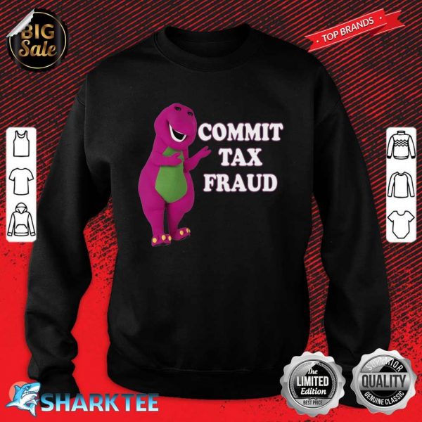 Commit Tax Fraud Essential Sweatshirt