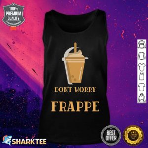 Don't Worry be Frappe Classic Tank Top