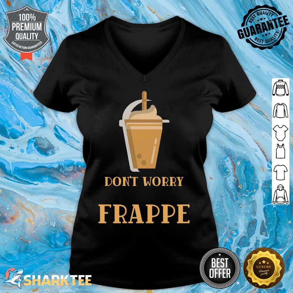 Don't Worry be Frappe Classic V-neck