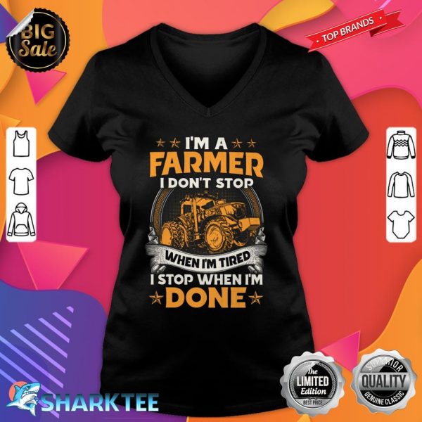 Farmer Dont Stop When I'm Tired Stop When I Done V-neck