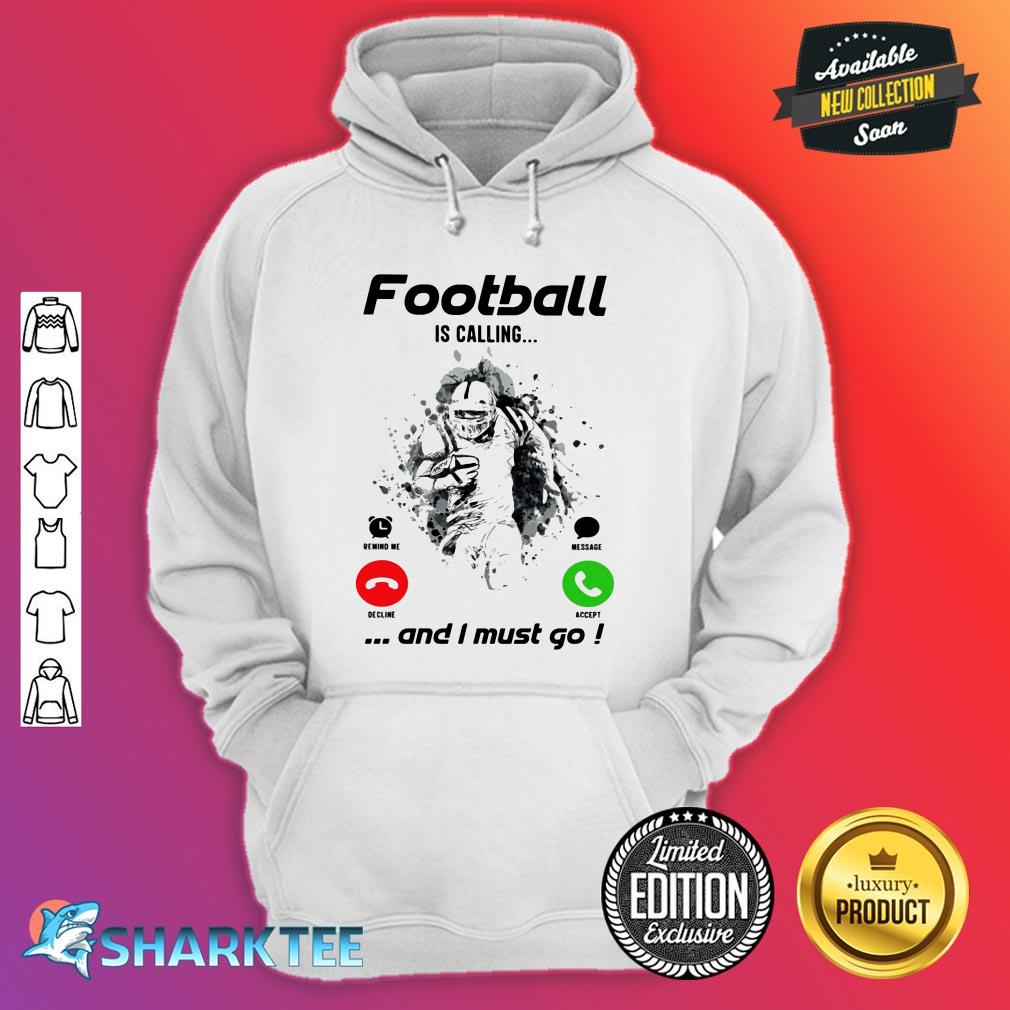 Football is calling and I must go Classic Hoodie