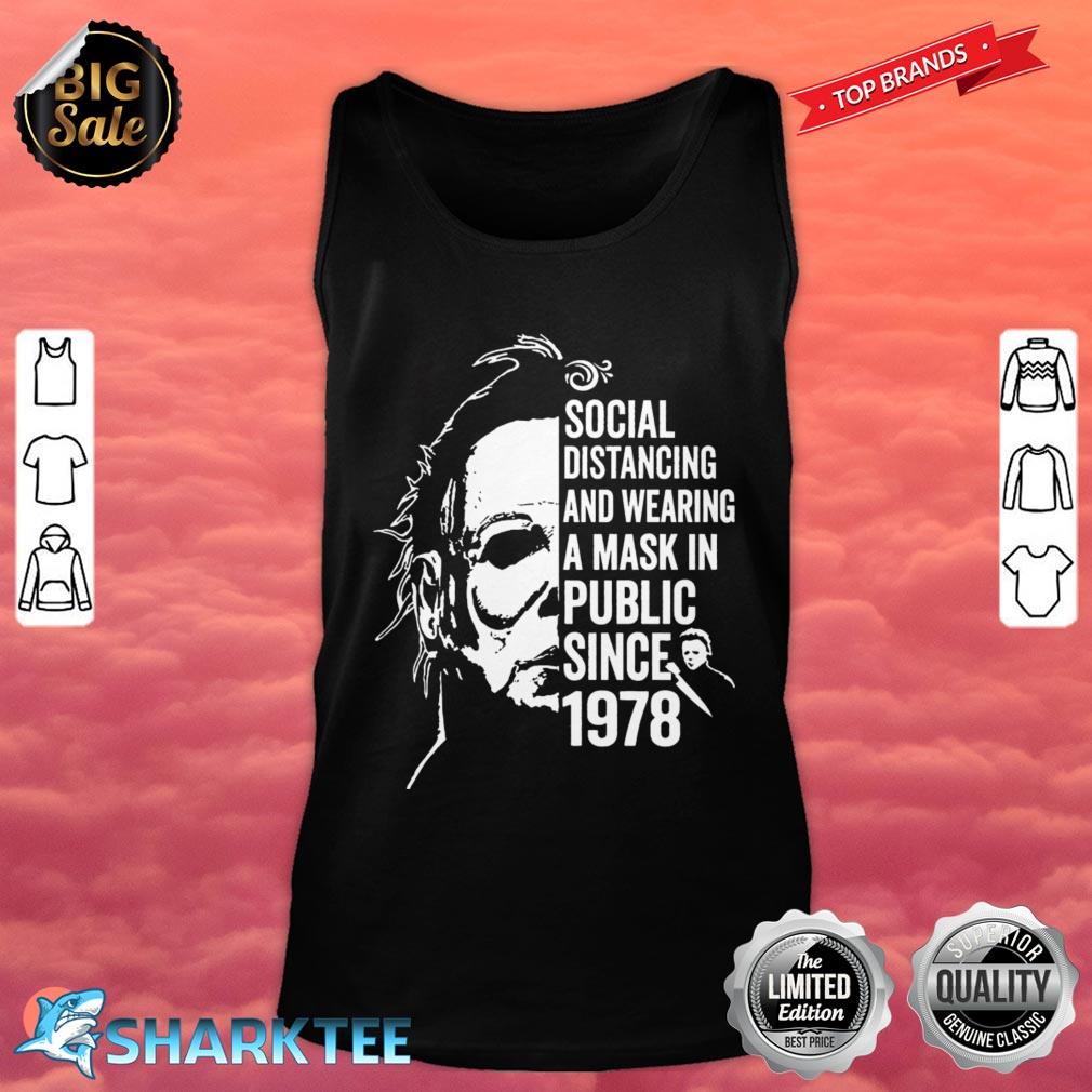 Funny Michael Myers Social Distancing In Public Since 1978 Tank top
