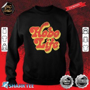 Hobo Life Faded Thrift Style Retro Design Sweatshirt