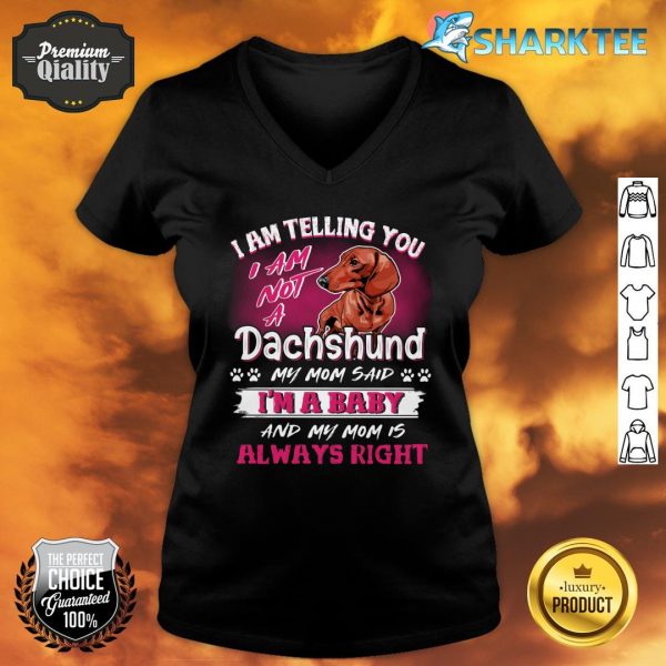 I Am Telling You I Am Not A Dachshund V-neck