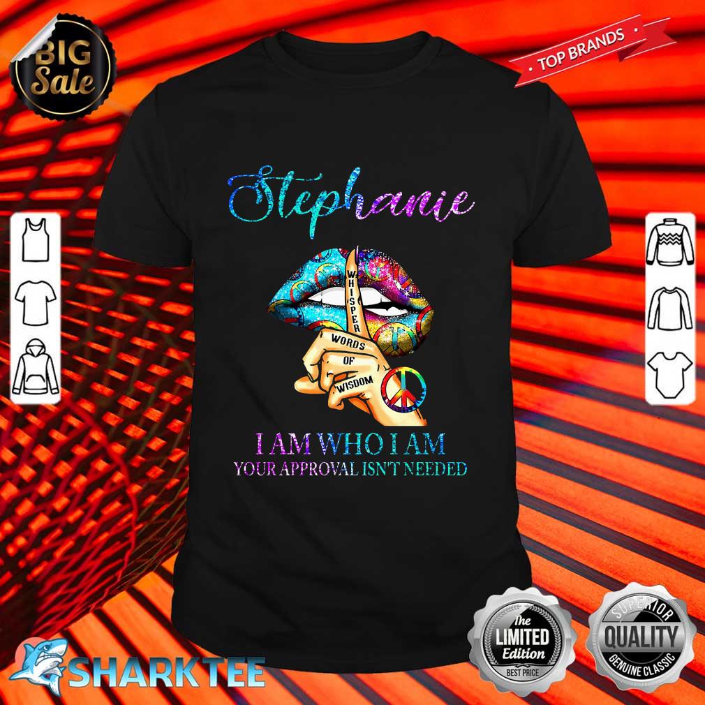 I Am Who I Am Stephanie Shirt