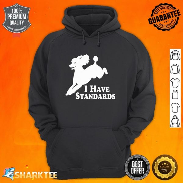 I Have Standards Jumping Standard Poodle NickerStickers on Redbubble Classic Hoodie