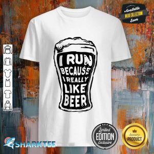 I run Because I Really Like Beer Essential Shirt