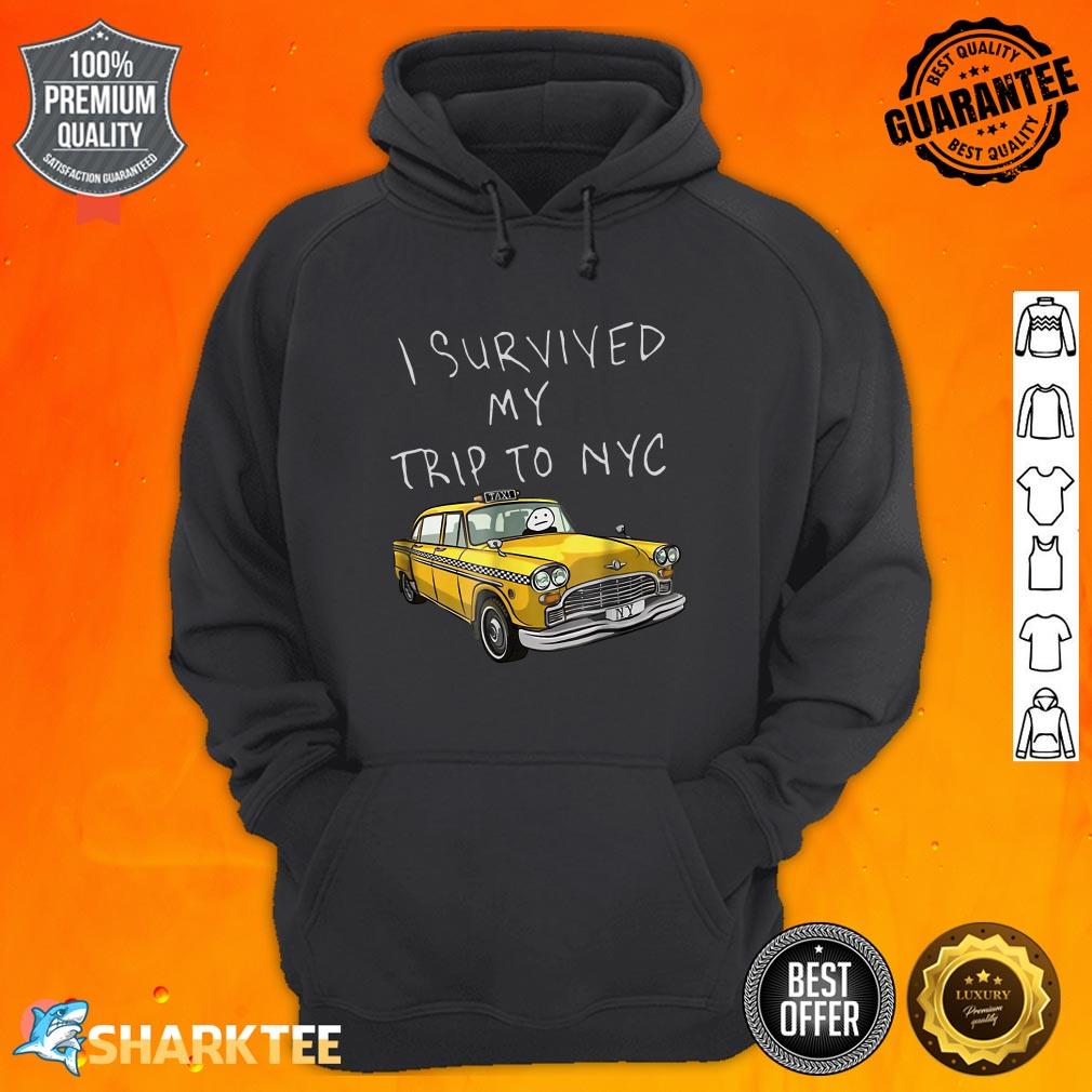 I Survived My Trip To Nyc Shirt Funny New York Taxi Essential Hoodie