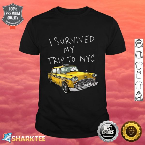 I Survived My Trip To Nyc Shirt Funny New York Taxi Essential Shirt