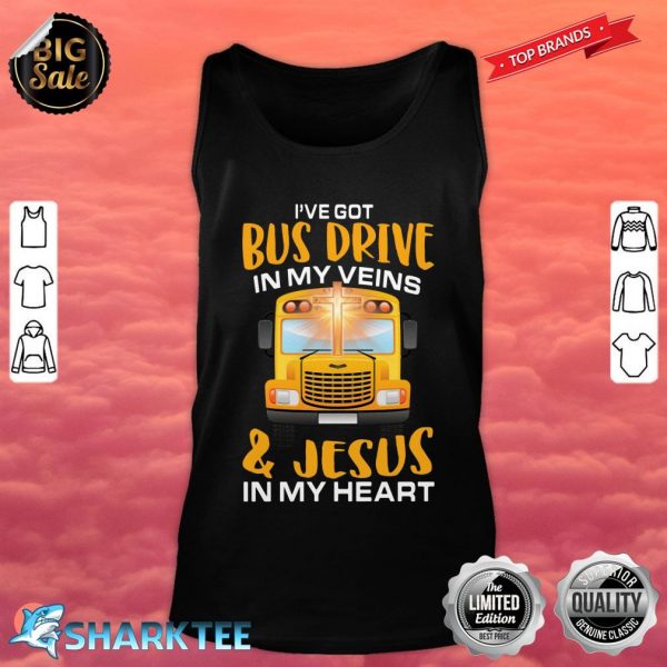Im A School Bus Driver And Jesus Tank top